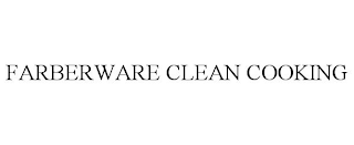 FARBERWARE CLEAN COOKING