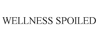WELLNESS SPOILED
