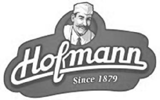 HOFMANN SINCE 1879