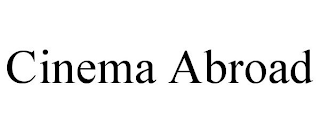 CINEMA ABROAD