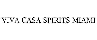 VIVA CASA SPIRITS MIAMI