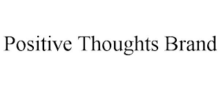 POSITIVE THOUGHTS BRAND