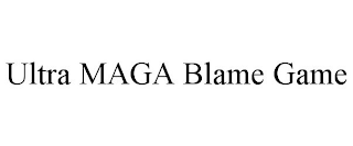 ULTRA MAGA BLAME GAME