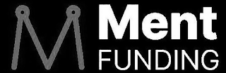 M MENT FUNDING