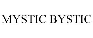 MYSTIC BYSTIC