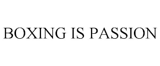 BOXING IS PASSION