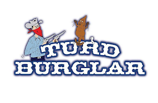 TURD BURGLAR