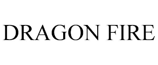 DRAGON FIRE