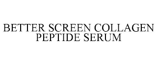 BETTER SCREEN COLLAGEN PEPTIDE SERUM