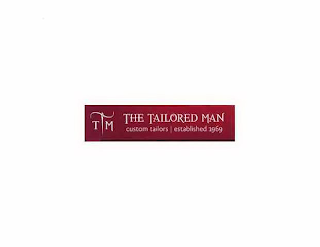 TTM THE TAILORED MAN CUSTOM TAILORS ESTABLISHED 1969