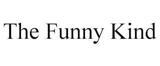 THE FUNNY KIND