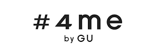 #4ME BY GU
