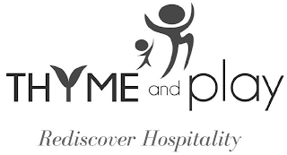 THYME AND PLAY REDISCOVER HOSPITALITY