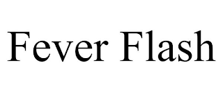 FEVER FLASH