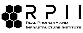 R P I I REAL PROPERTY AND INFRASTRUCTURE INSTITUTE