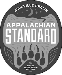 ASHEVILLE GROWN - APPALACHIAN STANDARD -DIV. OF ROSS FARM EST. 1972