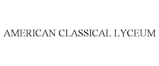 AMERICAN CLASSICAL LYCEUM