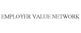 EMPLOYER VALUE NETWORK