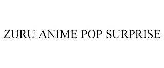 ZURU ANIME POP SURPRISE