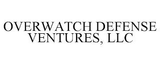 OVERWATCH DEFENSE VENTURES, LLC