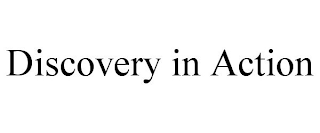 DISCOVERY IN ACTION