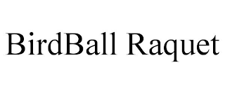 BIRDBALL RAQUET