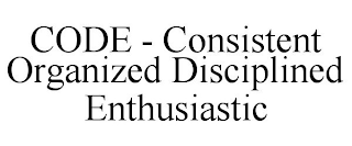 CODE - CONSISTENT ORGANIZED DISCIPLINED ENTHUSIASTIC