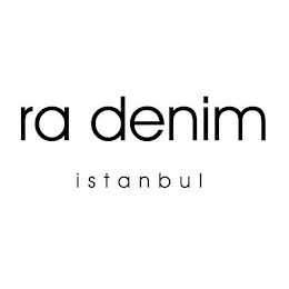 RA DENIM ISTANBUL