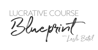 LUCRATIVE COURSE BLUEPRINT BY LESLI BITEL