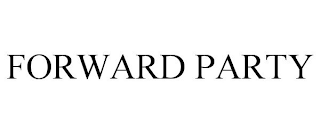 FORWARD PARTY