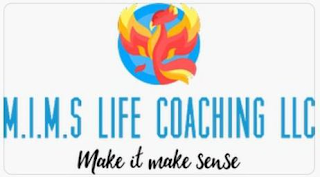 M.I.M.S LIFE COACHING LLC MAKE IT MAKE SENSE