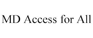 MD ACCESS FOR ALL