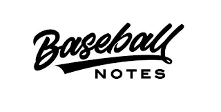 BASEBALL NOTES