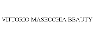 VITTORIO MASECCHIA BEAUTY