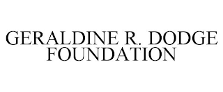 GERALDINE R. DODGE FOUNDATION