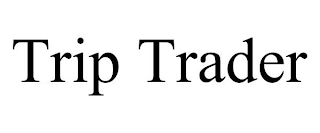 TRIP TRADER