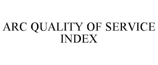 ARC QUALITY OF SERVICE INDEX