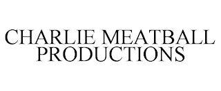 CHARLIE MEATBALL PRODUCTIONS