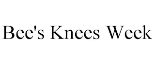 BEE'S KNEES WEEK