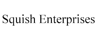 SQUISH ENTERPRISES