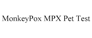 MONKEYPOX MPX PET TEST