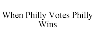 WHEN PHILLY VOTES PHILLY WINS