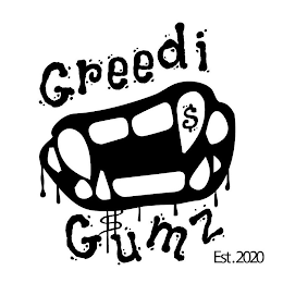 GREEDI GUMZ EST. 2020