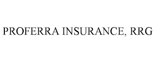 PROFERRA INSURANCE, RRG