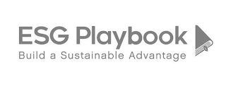 ESG PLAYBOOK BUILD A SUSTAINABLE ADVANTAGE