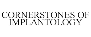 CORNERSTONES OF IMPLANTOLOGY