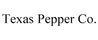 TEXAS PEPPER CO.