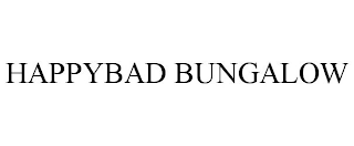 HAPPYBAD BUNGALOW