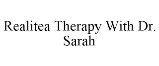 REALITEA THERAPY WITH DR. SARAH