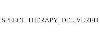 SPEECH THERAPY, DELIVERED